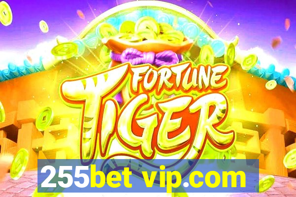 255bet vip.com